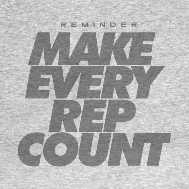 Make Every Rep Count - Gym Motivation by happiBod